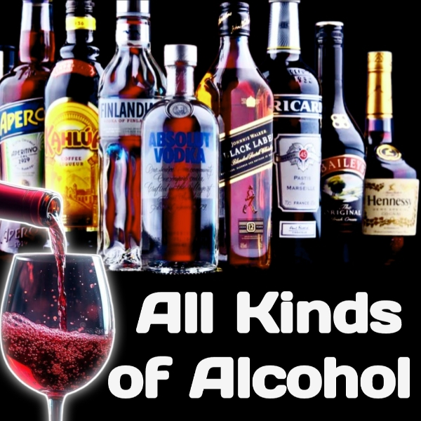 All Kinds of Alcohol